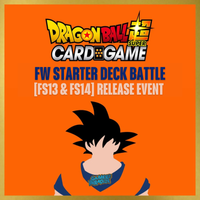 Dragon Ball Super Card Game FW Starter Deck Battle (FS13/FS14 Release Event) 25-10-2026