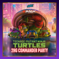 MTG: Teenage Mutant Ninja Turtles 2HG Commander Party - 10-04-2026