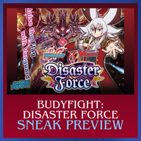 Vanguard!! Future Card Buddyfight: Disaster Force Sneak Preview (sealed) 14-11-2026